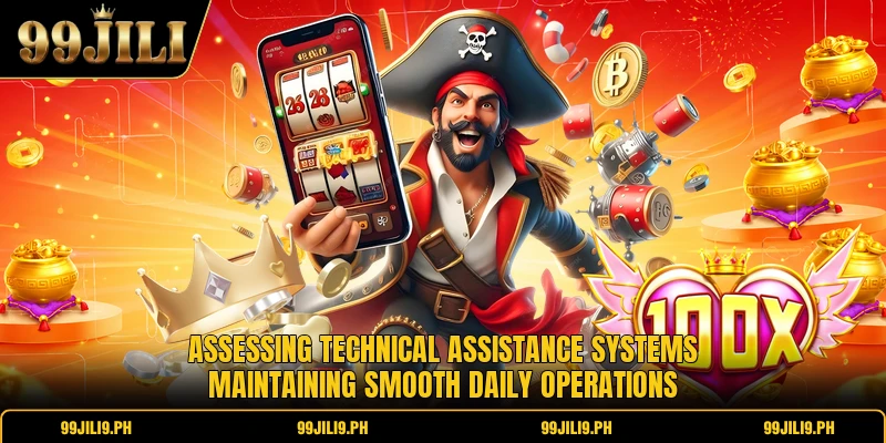 Assessing technical assistance systems maintaining smooth daily operations