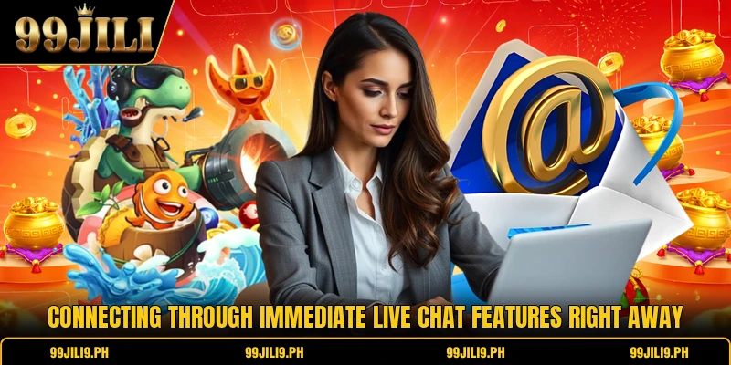 Connecting through immediate live chat features right away