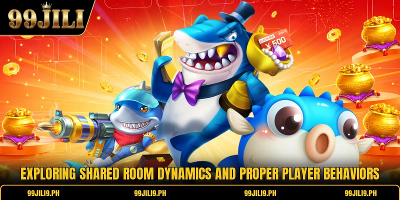 Exploring shared room dynamics and proper player behaviors Exploring shared room dynamics and proper player behaviors