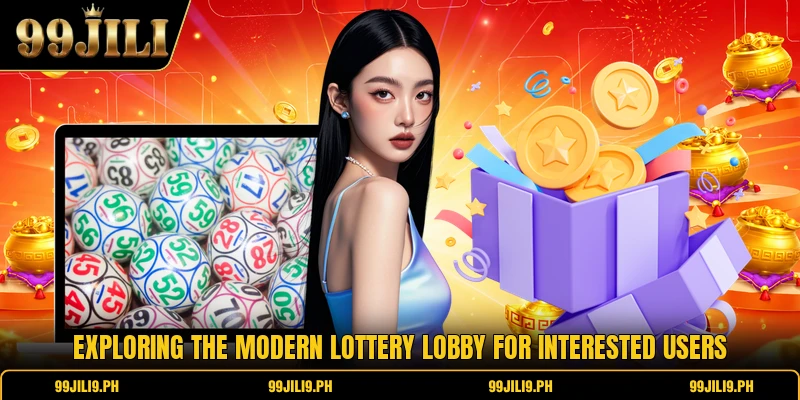 Exploring the modern lottery lobby for interested users