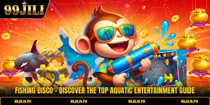Fishing Disco - Discover The Top Aquatic Entertainment Guide