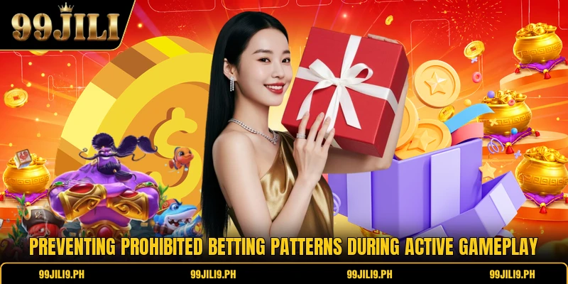 Preventing prohibited betting patterns during active gameplay Preventing prohibited betting patterns during active gameplay