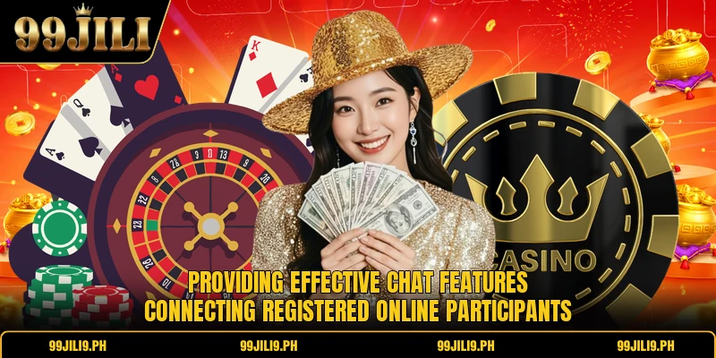 Providing effective chat features connecting registered online participants