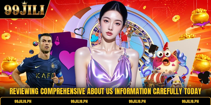 Reviewing comprehensive about us information carefully today