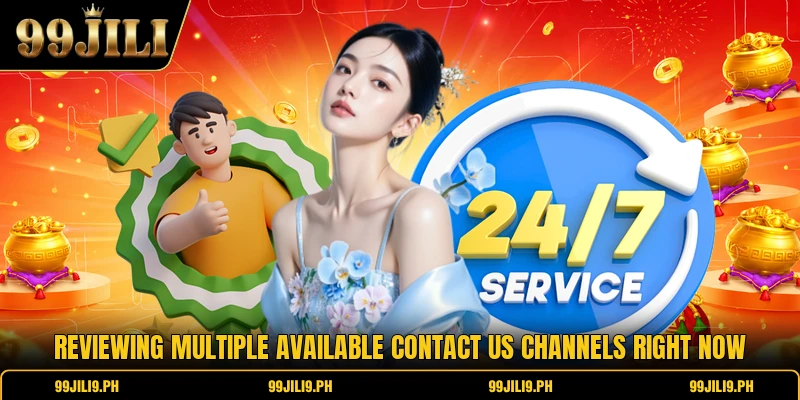 Reviewing multiple available contact us channels right now