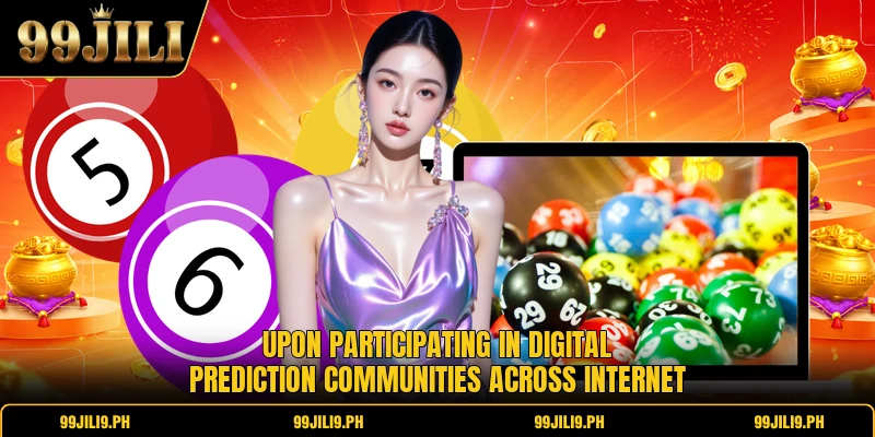 Upon participating in digital prediction communities across internet