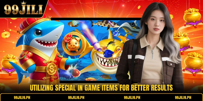 Utilizing special in game items for better results